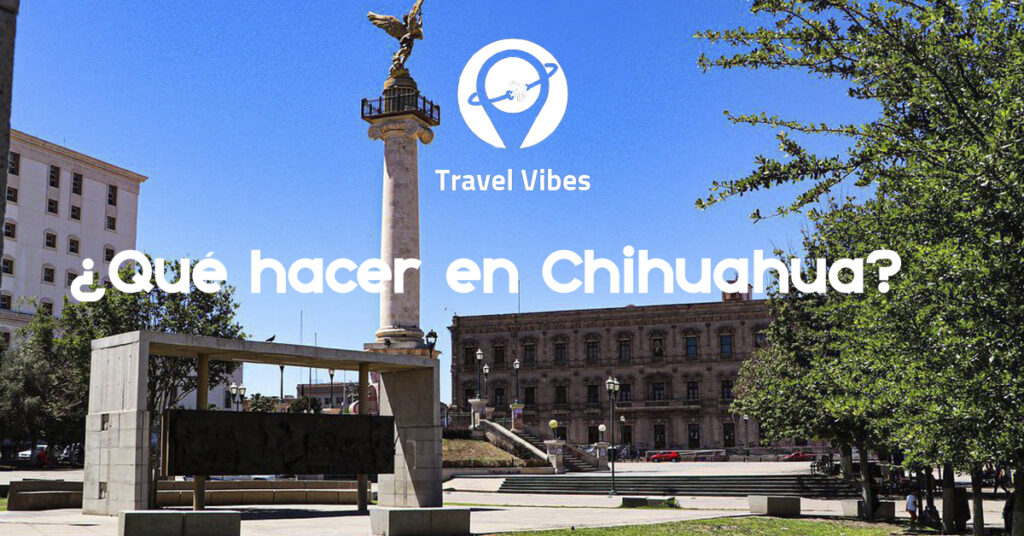 Qué hacer en Chihuahua