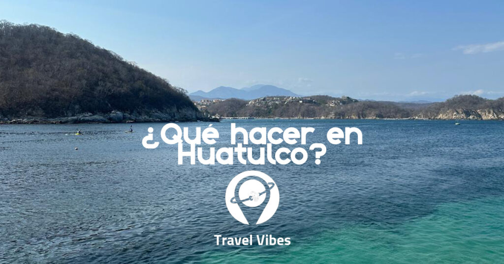 Qué hacer en Huatulco