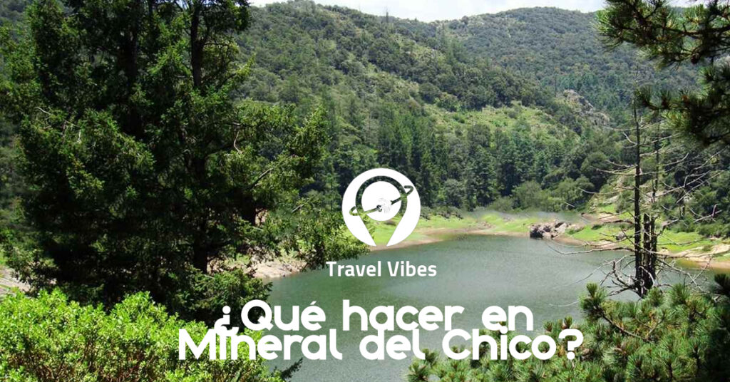 Qué hacer en Mineral del Chico